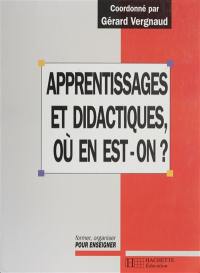 Apprentissages et didactiques, où en est-on ? : former, organiser pour enseigner