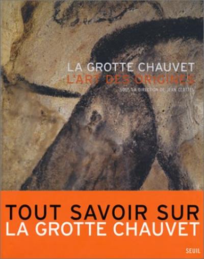 La grotte Chauvet, l'art des origines