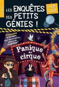 Les enquêtes des petits génies ! : du CP au CE1 : panique au cirque