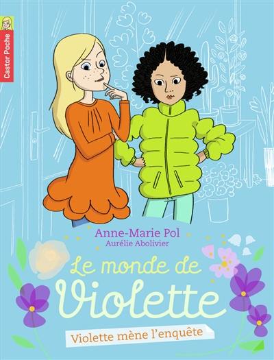 Le monde de Violette. Vol. 3. Violette mène l'enquête