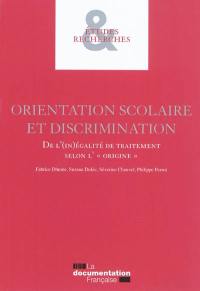 Orientation scolaire et discrimination. De l'(in)égalité de traitement selon l'origine