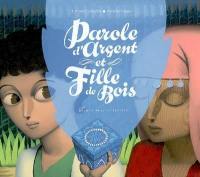 Parole d'argent et fille de bois