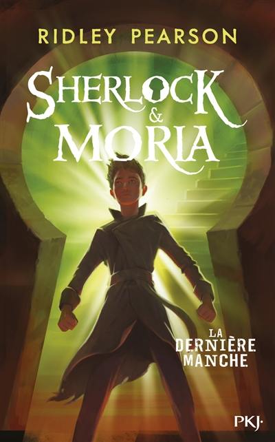 Sherlock & Moria. Vol. 3. La dernière manche