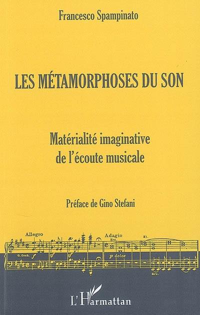 Les métamorphoses du son : matérialité imaginative de l'écoute musicale