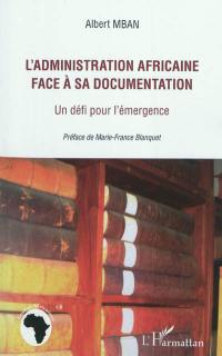 L'administration africaine face à sa documentation : un défi pour l'émergence