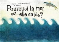 Pourquoi la mer est-elle salée ?