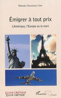 Emigrer à tout prix : l'Amérique, l'Europe ou la mort