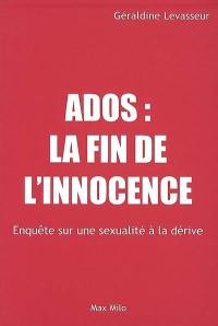 Ados, la fin de l'innocence : enquête sur une sexualité à la dérive