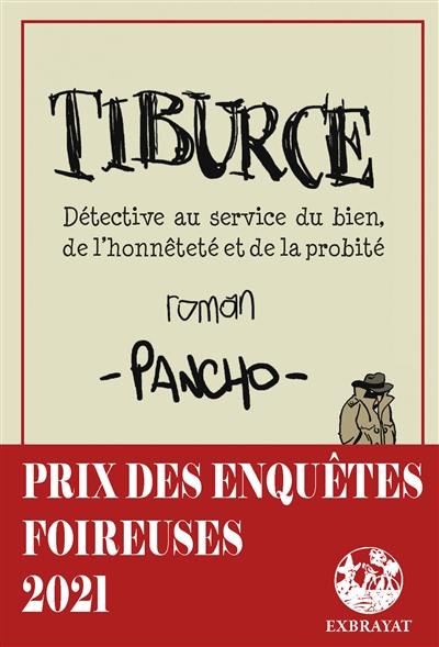 Tiburce : détective au service du bien, de l'honnêteté et de la probité