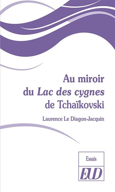 Au miroir du Lac des cygnes de Tchaïkovski