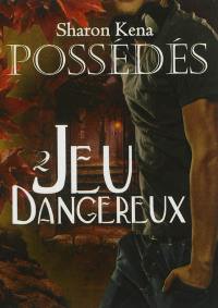 Possédés. Vol. 2. Jeux dangereux