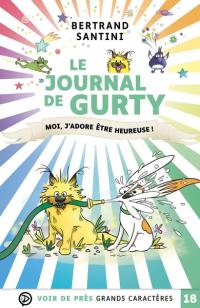 Le journal de Gurty. Moi, j'adore être heureuse !