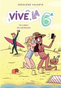 Vive la 6e !. Vol. 4. Un coeur en vacances