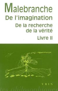 De l'imagination : De la recherche de la vérité, livre II