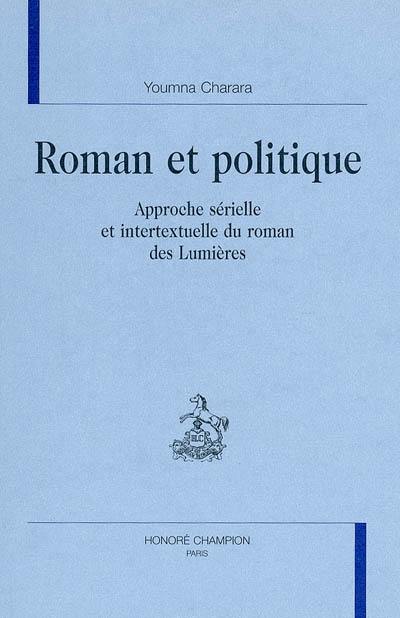 Roman et politique : approche sérielle et intertextuelle du roman des Lumières