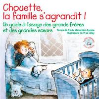 Chouette, la famille s'agrandit ! : un guide à l'usage des grands frères et des grandes soeurs