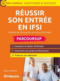 Réussir son entrée en IFSI, institut de formation en soins infirmiers : Parcoursup