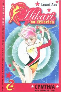 Hikari no densetsu : Cynthia ou le rythme de la vie. Vol. 2