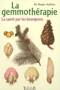 La gemmothérapie ou l'embryothérapie végétale : la santé par les bourgeons