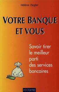 Votre banque et vous