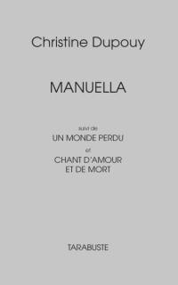 Manuella. Un monde perdu. Chant d'amour et de mort