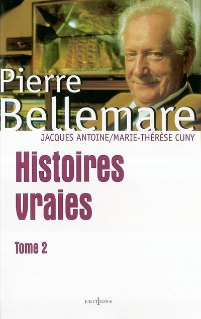 Histoires vraies. Vol. 2