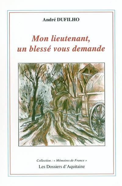 Mon lieutenant, un blessé vous demande : la 35e division d'infanterie dans la guerre de 1939-1940