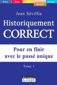 Historiquement correct : pour en finir avec le passé unique