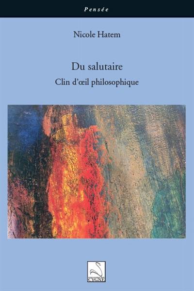 Du salutaire : clin d'oeil philosophique