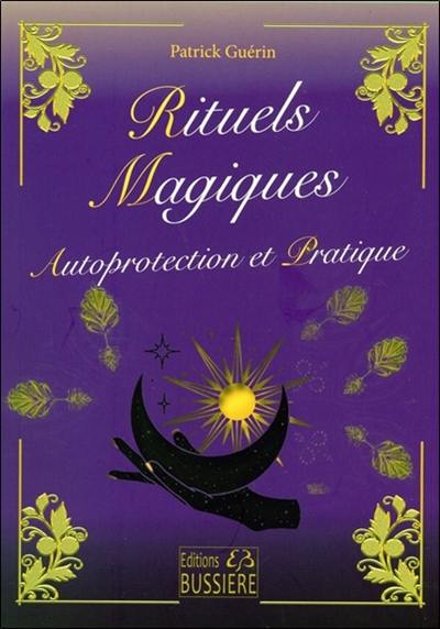 Rituels magiques : autoprotection et pratique