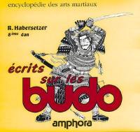 Ecrits sur les budo : arts martiaux de l'Extrême-Orient