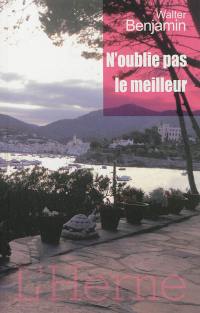 N'oublie pas le meilleur : et autres histoires et récits