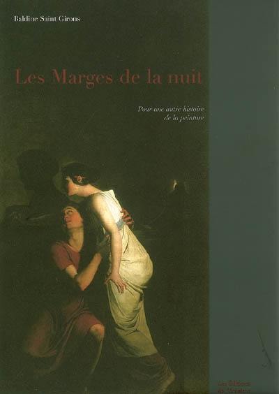 Les marges de la nuit : pour une autre histoire de la peinture