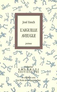 L'aiguille aveugle : poèmes