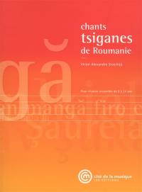 Chants tsiganes de Roumanie : pour chanter ensemble de 8 à 14 ans