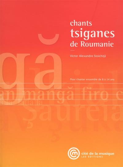 Chants tsiganes de Roumanie : pour chanter ensemble de 8 à 14 ans