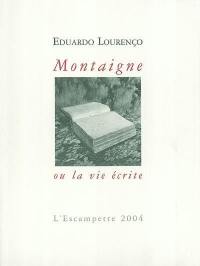 Montaigne ou La vie écrite