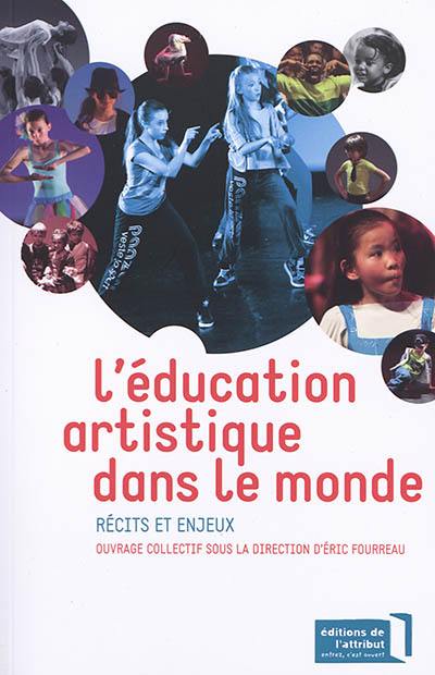 L'éducation artistique dans le monde : récits et enjeux