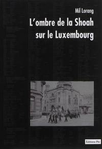 L'ombre de la Shoah sur le Luxembourg