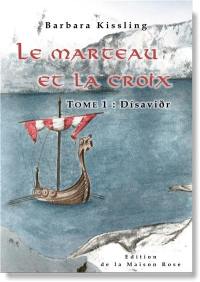 Le marteau et la croix. Vol. 1. Disavior