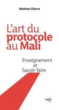 L'art du protocole au Mali : enseignement et savoir-faire