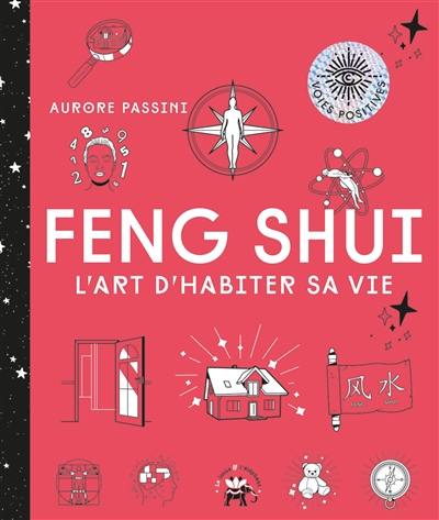 Feng shui : l'art d'habiter sa vie