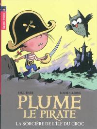 Plume le pirate. Vol. 13. La sorcière de l'île du Croc