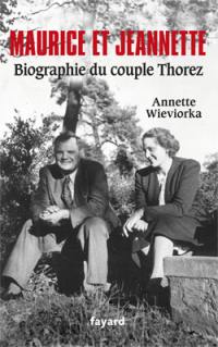 Maurice et Jeannette : biographie du couple Thorez