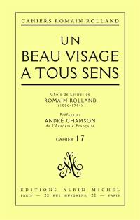 Un Beau visage à tous sens. Choix de lettres de R. Rolland (1886-1944)