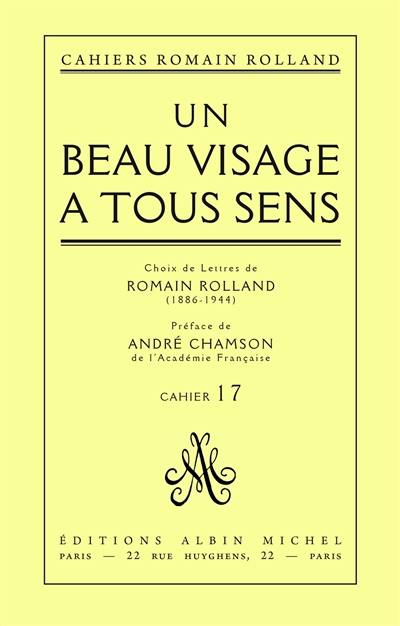 Un Beau visage à tous sens. Choix de lettres de R. Rolland (1886-1944)