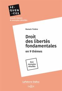 Droit des libertés fondamentales : en 9 thèmes : avec exemples détaillés