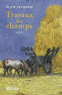 Travaux des champs : récit