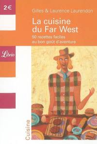 La cuisine du Far West : 50 recettes faciles au bon goût d'aventure