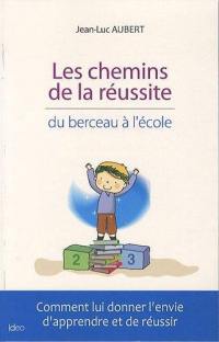 Les chemins de la réussite : du berceau à l'école